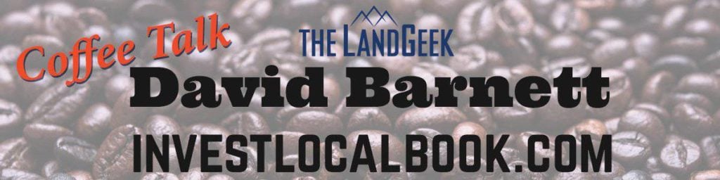 Coffee Talk With The Land Geek — David Barnett from InvestLocalBook.com