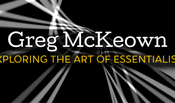 Greg McKeown—Exploring The Art Of Essentialism