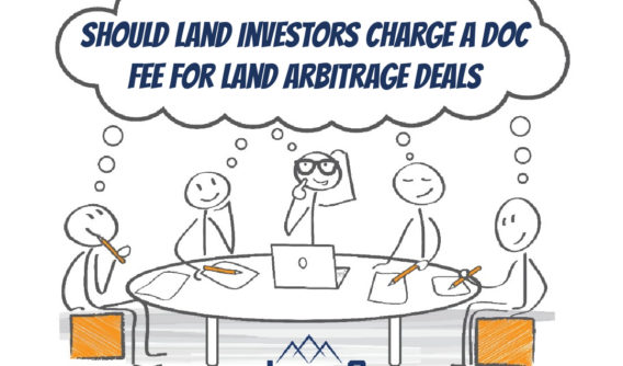 Should Land Investors Charge A Doc Fee For Land Arbitrage Deals?