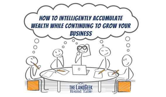 How to Intelligently Accumulate Wealth While Continuing to Grow Your Business