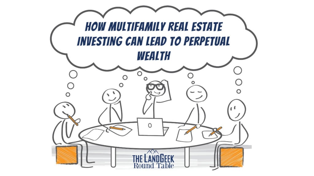 How Multifamily Real Estate Investing Can Lead to Perpetual Wealth