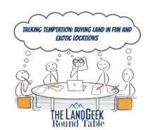 Talking Temptation: Buying Land in Fun and Exotic Locations