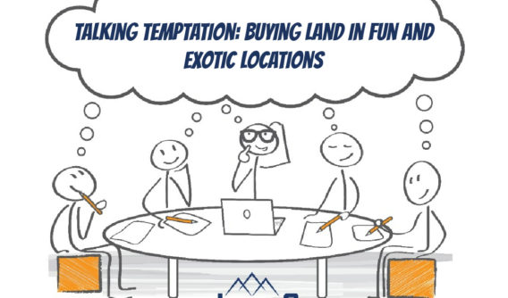 Talking Temptation: Buying Land in Fun and Exotic Locations