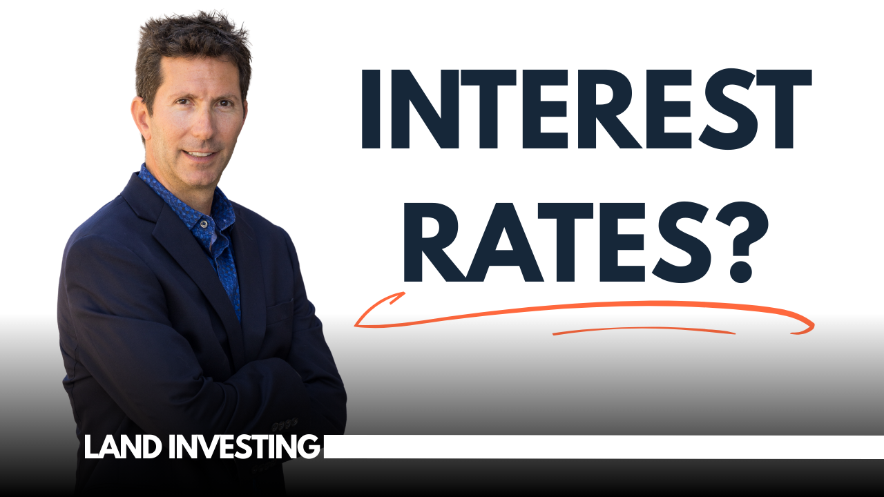 High Inteest Rates High Interest Rates Land Investing for Passive Income