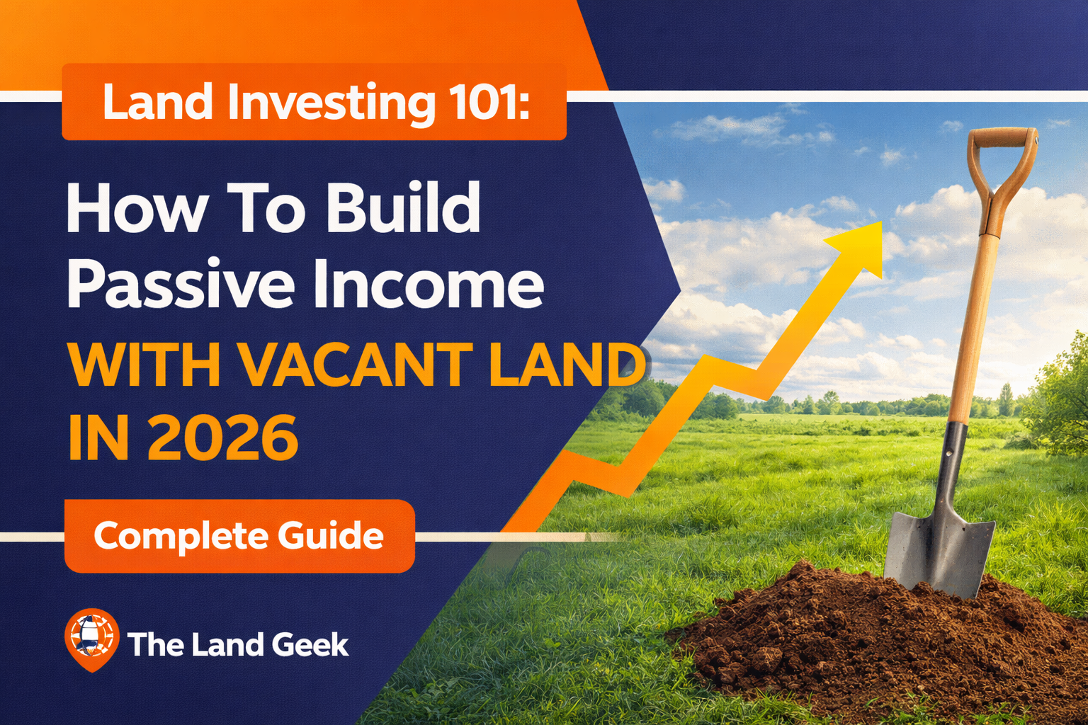 Land Investing 101: How To Build Passive Income With Vacant Land In 2026: Complete Guide (2026)